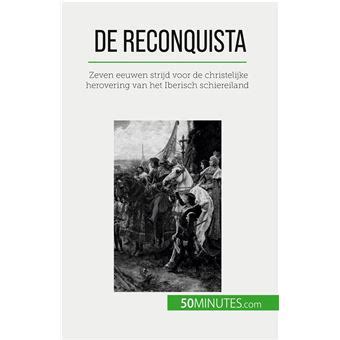 De Reconquista; Een Epische Strijd Voor Spanje en De Opkomst van Rodrigo Díaz de Vivar 'El Cid'.